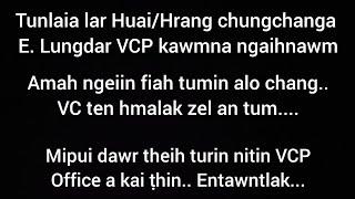 Huai/Hrang - E. Lungdar VCP kawmna, Amah ngeiin fiah a tum tawh. VCP nitin Office kai