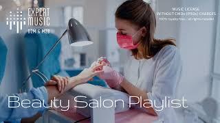 Music for a nail salon   Beauty salon playlist (90-120 bpm) hairdressers manicure & make-up studios