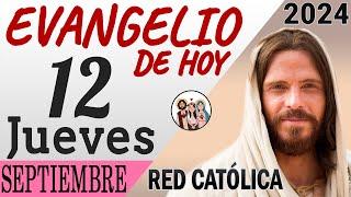 Evangelio de Hoy Jueves 12 de Septiembre de 2024 | REFLEXIÓN | Red Catolica