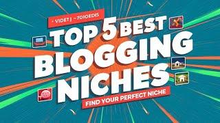 Top 5 best blogging Niches 2024