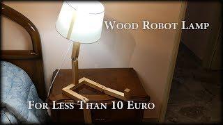 How To Make a Wood Robot Lamp - Less than 10€ - DIY.