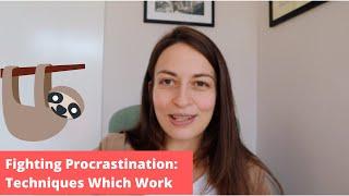 Fighting Procrastinations: Techniques Which Work