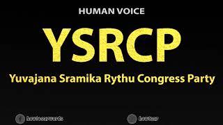 How To Pronounce YSRCP Yuvajana Sramika Rythu Congress Party