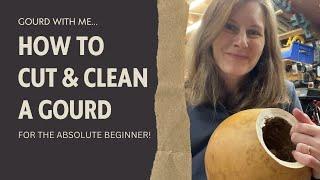 How to Gourd Craft - Cutting & Cleaning