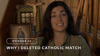 Why I Deleted CatholicMatch