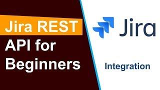 Jira REST API for Beginners