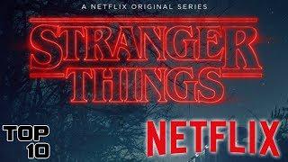 Top 10 Best Netflix Original Series