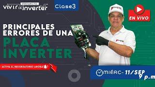 Clase #3 11/Sep | Principales errores de una Placa Inverter