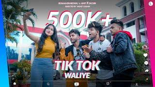 TIK-TOK WALIYE || OFFICIAL MUSIC VIDEO || RUHAAN BHARDWAJ FT. AMIT X SACHIN || TEAM TORNADO