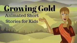 Growing Gold (Animated Stories for Kids)