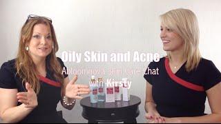 Oily Skin Type and Acne - Abloomnova Skin Care Chat with Kirsty