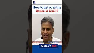 Mitra Sir explain how to get over the 'Sense of Guilt' during the UPSC Preparation. #shorts #upsc