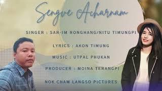 *  SENGVE ACHARNAM *Ketok/Ateot : Akon Timung, Kelun : Sar I'm Ronghang /Nitu Timungpi.