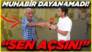 "SEN AÇSIN!" MUHABİR DAYANAMADI! | Sokak Röportajları