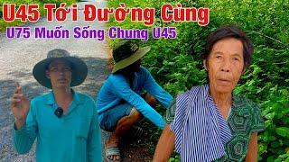 U45 xuất hiện với Sự Tàn Tạ Khi Không Làm Mà muốn Có Ăn U45 Chia Sẽ U75 còn rất Yêu Mình