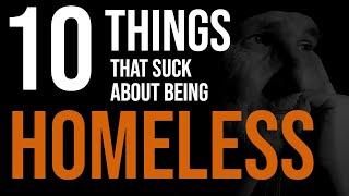 10 Things that Really Suck about being Homeless