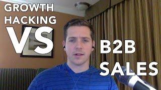 5 Ways Sales is Better for B2B Than Growth Hacking - Alex Berman