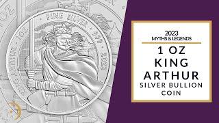 2023 1 oz 'Myths & Legends' King Arthur Silver Bullion Coin