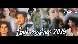 Love Mashup 2019 -  VDj Royal