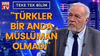 Türkler İslam'ı nasıl kabul etti? Prof. Dr. İlber Ortaylı yanıtladı