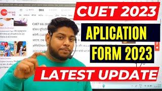 CUET Application form 2023 Latest Update 