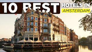 The 10 Best Hotels in Amsterdam | Best Hotels in Amsterdam