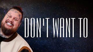 Jelly Roll - Don't Want To (ft Keith Urban) (Lyrics)