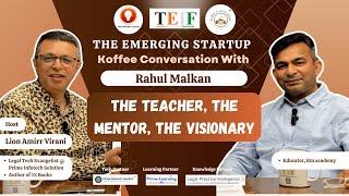 The Teacher, the Mentor, the Visionary with Rahul Malkan | Koffee Conversation @TEIF