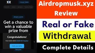 Airdropmusk.xyz Real or Fake | Airdropmusk.xyz Withdrawal | Airdropmusk.xyz Review | Scam or Legit