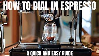 HOW TO DIAL IN ESPRESSO: Quick and Easy Guide