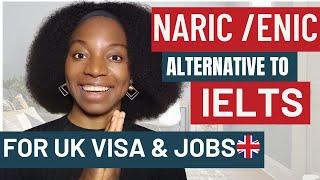 No need for IELTS with the UK NARIC certificate? | HOW TO GET THE UK NARIC /ENIC CERTIFICATE 2022