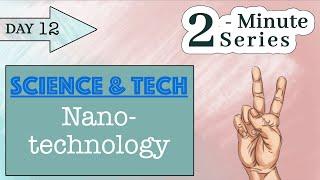 Nanotechnology || Science & Tech || 2-Minute Series || UPSC