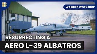 Aero L-39 Albatros Resurrection - Warbird Workshop - S01 EP06 - History Documentary
