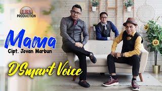 D'SMART VOICE - MAMA (OFFICIAL MUSIC VIDEO) | LAGU BATAK