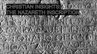 Christian Insights: The Nazareth Inscription