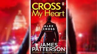 Cross My Heart by James Patterson (Alex Cross #21)  Mystery, Thriller & Suspense Audiobook