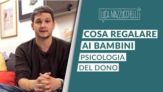 Cosa regalare ai bambini - Psicologia del dono