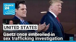 Matt Gaetz once faced a sex trafficking investigation by the Justice Department he could now lead