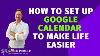 Students: Set Up Google Calendar to make life EASIER