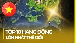 TOP 10 HANG ĐỘNG LỚN NHẤT THẾ GIỚI: SỐ 1 LÀ VIỆT NAM