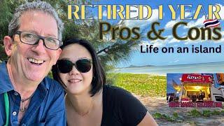 RETIRED 1 year in Thailand, PROS & CONS - Life on an Island