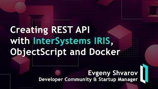 Creating REST API with InterSystems IRIS, ObjectScript and Docker