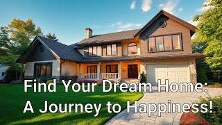 Find Your Dream Home: A Journey to Happiness!