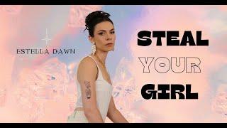 Estella Dawn: 'Steal Your Girl'