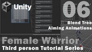 Unity - Female Warrior - 06 - Blend Tree Aiming Animations