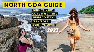 NORTH GOA GUIDE' 2023 | Best Time To Visit, Where To Stay, Cafes & Nightlife | North vs South Goa 