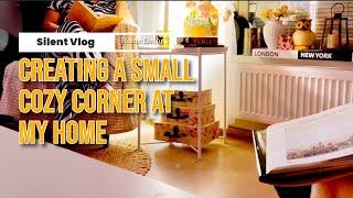 Homemaking | Creating a Small Cozy Corner At My Home | Homemaker |Silent Vlog | Daily life in Europe