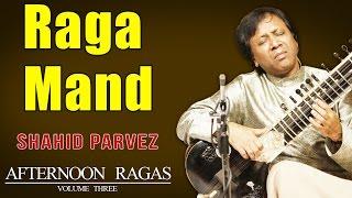 Raga Mand | Shahid Parvez | ( Album: Afternoon Ragas Volume 3 )