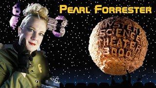 The History of: Pearl Forrester (MST3K)