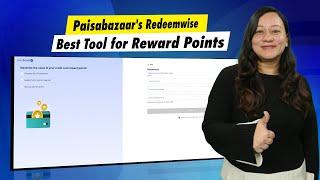 Paisabazaar's Redeemwise Tool - Maximize Your Credit Card Rewards with RedeemWise Tool #paisabazaar